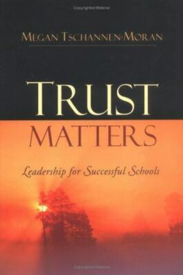 Trust Matters: Leadership for Successful Schools by Megan Tschannen-Moran