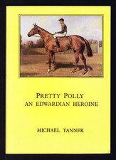 Pretty Polly Racehorse Edwardian Heroine Tanner Rare Book St Leger Epsom Derby