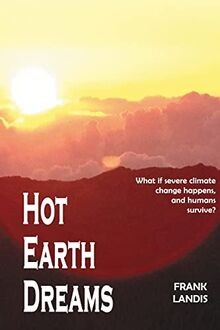 Hot Earth Dreams: What if severe climate change happens,... | Buch | Zustand gut