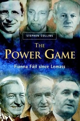 The power game: Fianna Fáil since Lemass by Collins, Stephen