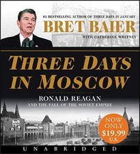 Three Days in Moscow Low Price CD: Ronald Reagan and the Fall of the Soviet E...