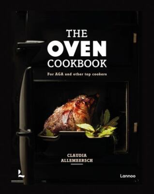 The Oven Cookbook: For AGA and Other Top Cookers by Claudia Allemeersch (English