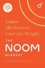 The Noom Mindset: Learn the Science, Lose the Weight - Hardcover - VERY GOOD