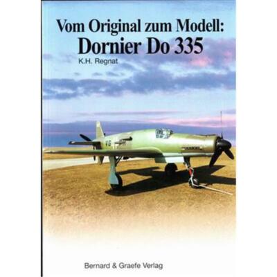 Vom Original zum Modell: Dornier Do 335 Modellbau Flugzeuge Bernard & Graefe