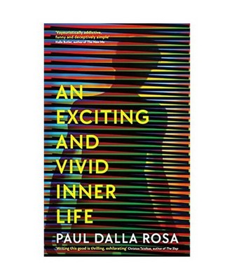 An Exciting and Vivid Inner Life, Paul Dalla Rosa