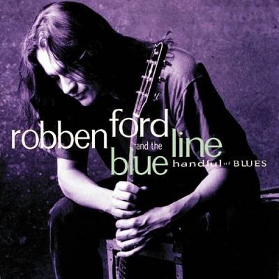 Handful of Blues by Robben Ford & The Blue Line