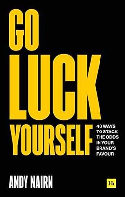 Go Luck Yourself: 40 ways to stack the - Paperback, by Nairn Andy - Very Good