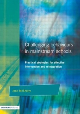 McSherry - Challenging Behaviour in Mainstream Schools   Practical Str - X555z