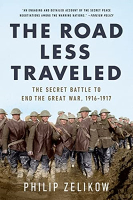 The Road Less Traveled: The Secret Turning Point of the - Paperback NEW Zelikow,