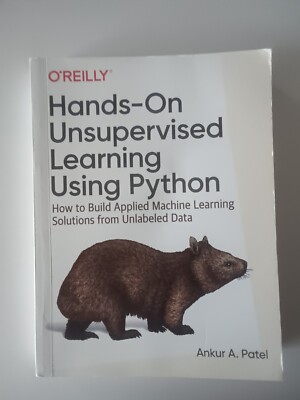 Hands-On Unsupervised Learning Using Python : How to Build Applied Machine...