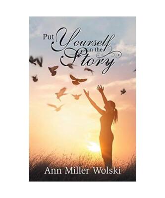 Put Yourself in the Story, Ann Miller Wolski