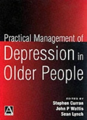 Practical Management of Depression in Older People (Hodder Arnol