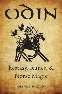 Odin: Ecstasy, Runes, & Norse Magic, Paxson, Diana L.
