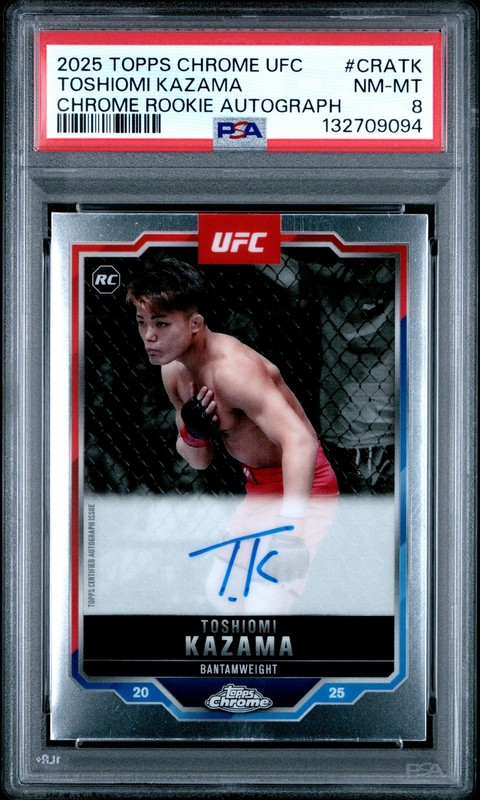 2025 TOPPS CHROME UFC CHROME ROOKIE AUTOS #CRATK TOSHIOMI KAZAMA PSA 8