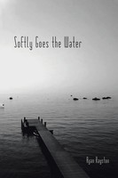 Ryan Rayston | Softly Goes The Water | Taschenbuch | Englisch (2019)