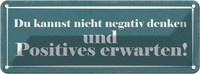 Blechschild 10X27 Cm Negativ Denken Positiv Erwarten Spruch Zitat Deko Geschenk