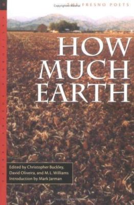 How Much Earth : An Anthology of Fresno Poets by David Oliviera (2001, Trade ...