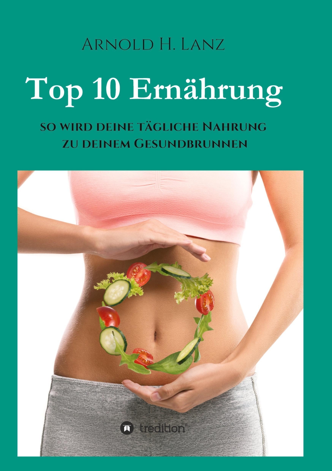 Thumbnail - Arnold H. Lanz | Top 10 Ernährung | Taschenbuch | Deutsch (2019) |