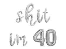 SHlT IM 40 Cursive Letter Balloon Banner - DIY 40th Birthday Party Decoration