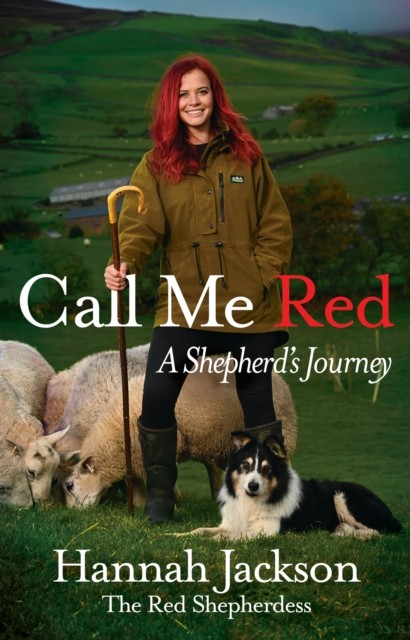 Call Me Red A shepherd's journey by Hannah Jackson (Hardback Book)