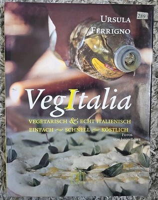 VegItalia - Vegetarisch & echt italienisch, einfach, schnell, köstlich 