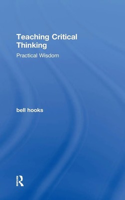 Teaching Critical Thinking | Practical Wisdom | Bell Hooks | Buch | Englisch