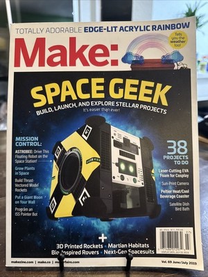 Make: June July 2019 Vol 69 Space Geek Astrobee Acrylic Rainbow FREE SHIPPING CB