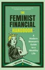 The Feminist Financial Handbook: A Modern Wom... 9781633538085 by Conroy, Brynne
