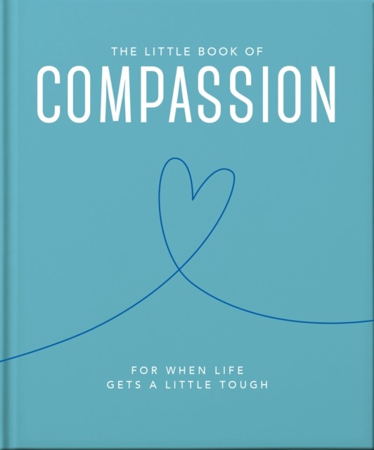 The Little Book of Compassion by OH (Hardback Book)