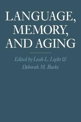 Language, Memory, and Aging by Leah L. Light, Deborah M. Burke - 9780521448765