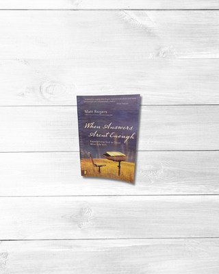 When Answers Aren't Enough : Experiencing God As Good When Life Isn't by Matt...