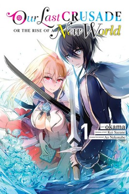 Kei Sazane | Our Last Crusade or the Rise of a New World, Vol. 1 (Manga) | Buch