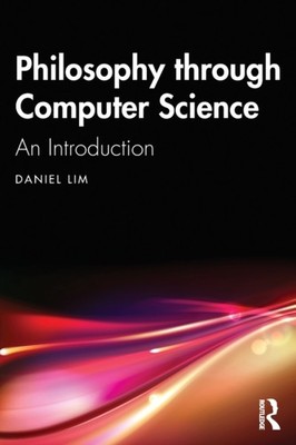 PHILOSOPHY THROUGH COMPUTER SCIENCE by Daniel Lim Paperback Self Help Business