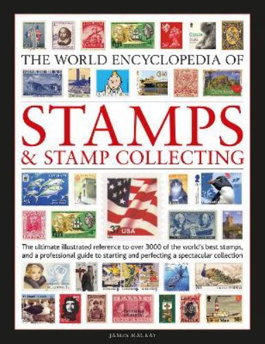 The World Encyclopedia of Stamps & Stamp Collecting by Matthew Hills and ...