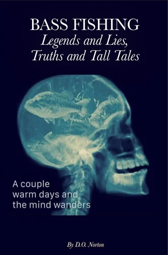 Bass Fishing - Legends and Lies, Truths and Tall Tales