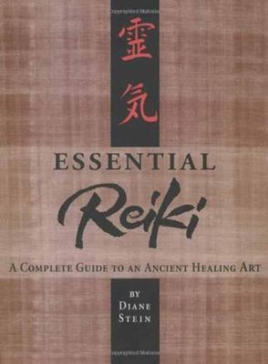 Essential Reiki: A Complete Guide to an Ancient Healing Art by Stein, Diane