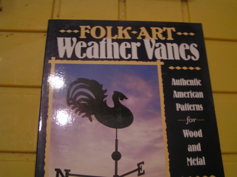 FOLK ART WEATHER VANES  Real  American patterns Build your own full instruction!