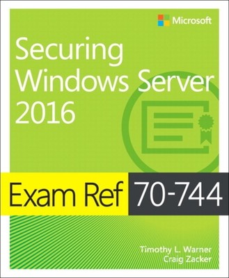Exam Ref 70-744 Securing Windows Server 2016 by Craig Zacker (Paperback Book)
