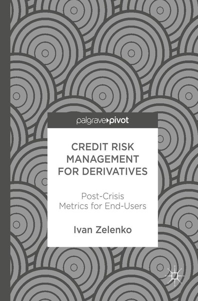 Credit Risk Management For Derivatives Ivan Zelenko-image