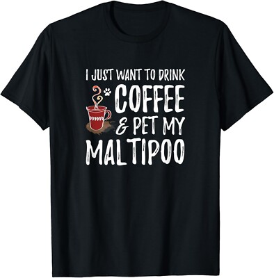 Coffee and Maltipoo Shirt Funny Dog Mom or Dog Dad Gift Idea Gift Unisex T-Shirt