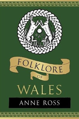 Folklore of Wales by Anne Ross - 9781803999715