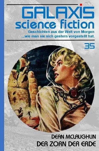 Dean McLaughlin | GALAXIS SCIENCE FICTION, Band 35: DER ZORN DER ERDE | Buch