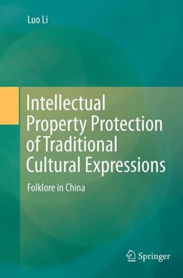 Intellectual Property Protection of Traditional Cultural Expressions Luo Li