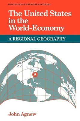 The United States in the World-Economy: A Regional Geography (Ge