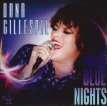 These Blue Nights von Gillespie,Dana | CD | Zustand sehr gut