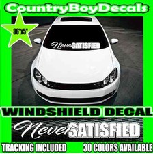 Never Satisfied Lower Windshield Vinyl Decal Sticker Turbo Boost Truck Stance Never Satisfied Lower Windshield Vinyl Decal Sticker Turbo Boost Truck Stance