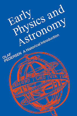 Early Physics and Astronomy A Historical Introduction Pedersen Paperback