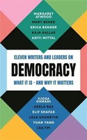 Democracy Eleven Writers And Leaders On What It Is - And Why It Matters Buch