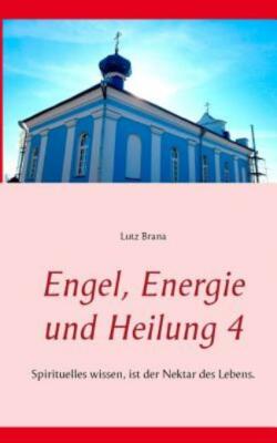 Engel, Energie Und Heilung 4