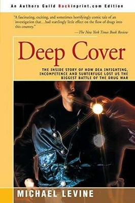 Deep Cover: The Inside Story of How DEA Infighting, Incompetence Buch iUniverse